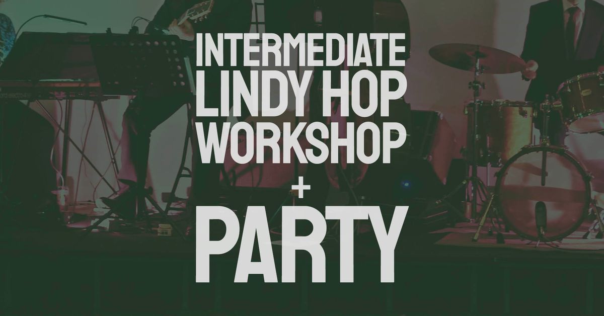 Saturday Swing Dance Party + Intermediate Lindy workshop with Stef & Nicole