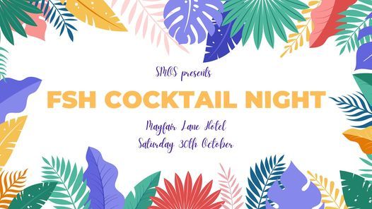 SMOS Presents: FSH Cocktail Night