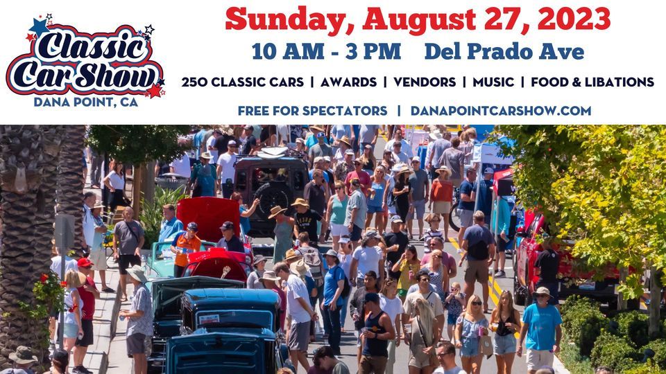 2023 Dana Point Classic Car Show, Del Prado Ave, Dana Point, CA 92629