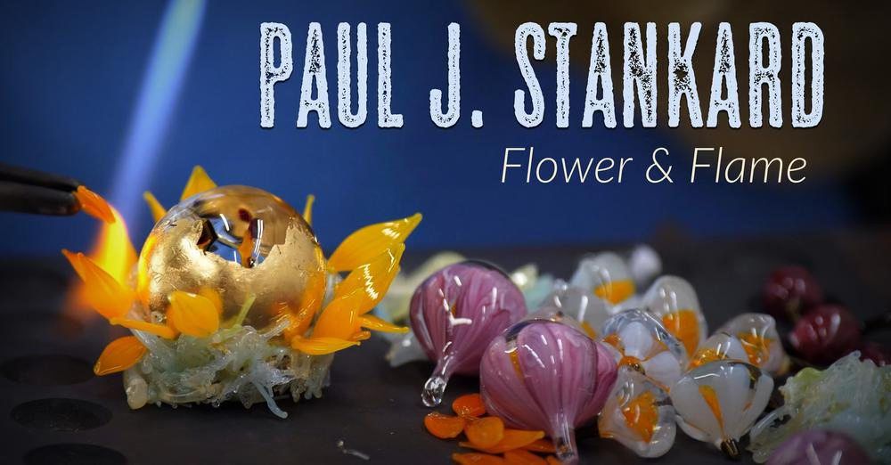 FREE Public Screening!  Paul J. Stankard: Flower & Flame 