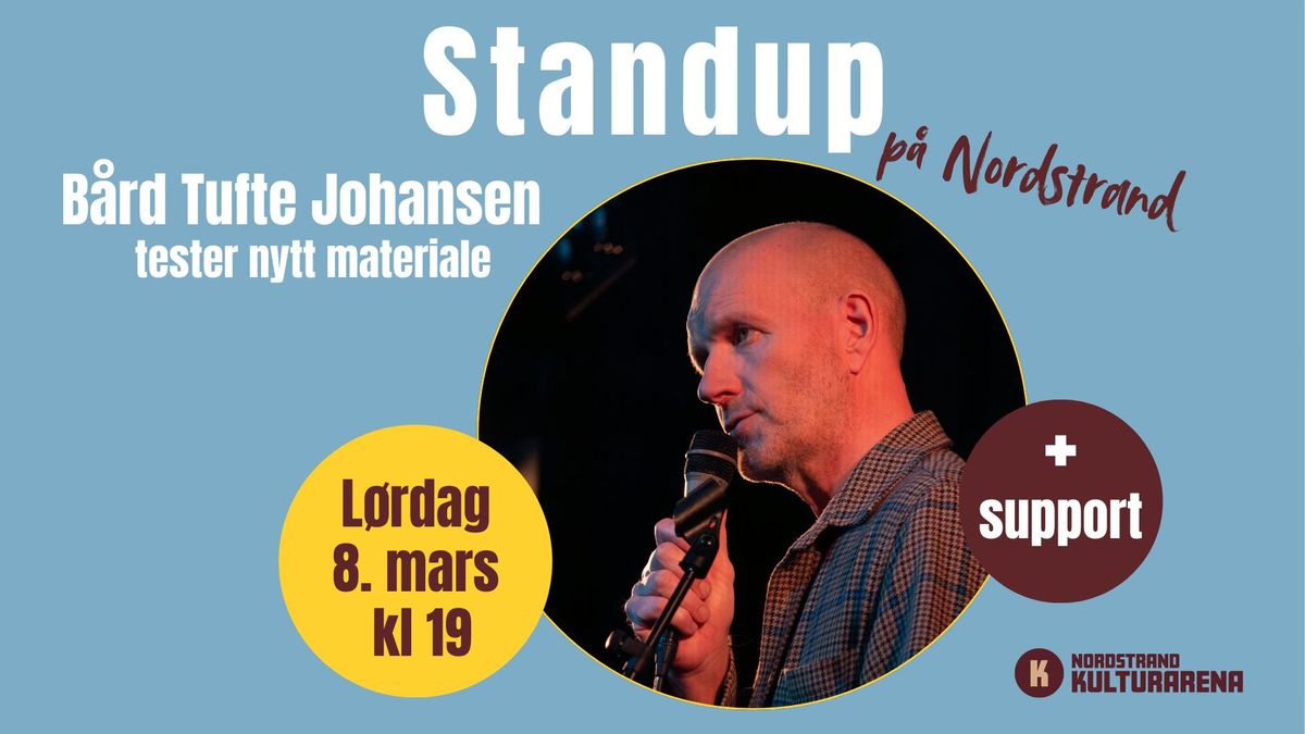 Standup p\u00e5 Nordstrand. B\u00e5rd Tufte Johansen tester nytt materiale.