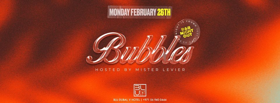 Bubbles | 26.02.2024 | BLU Dubai