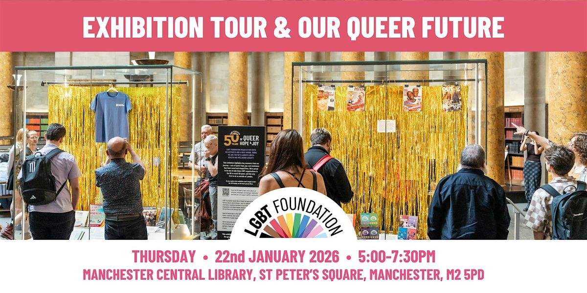 50 Years of Queer Hope & Joy Exhibition Tour & Our Queer Future Workshop