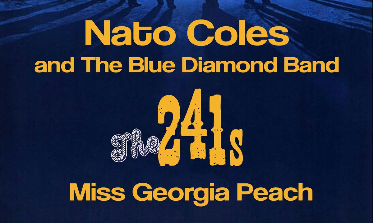 Nato Coles & the Blue Diamond Band, The 241's and Miss Georgia Peach