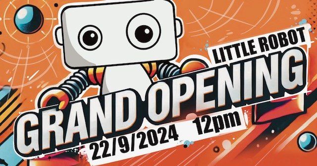 Little Robot Grand RE-Opening Party