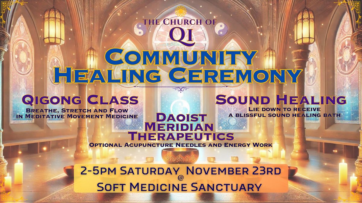 The Church of Qi - Community Healing Ceremony