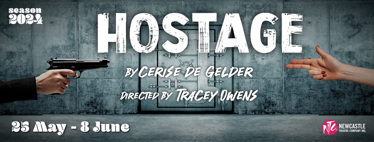 NTC Presents: Hostage - A Black Comedy by Cerise De Gelder