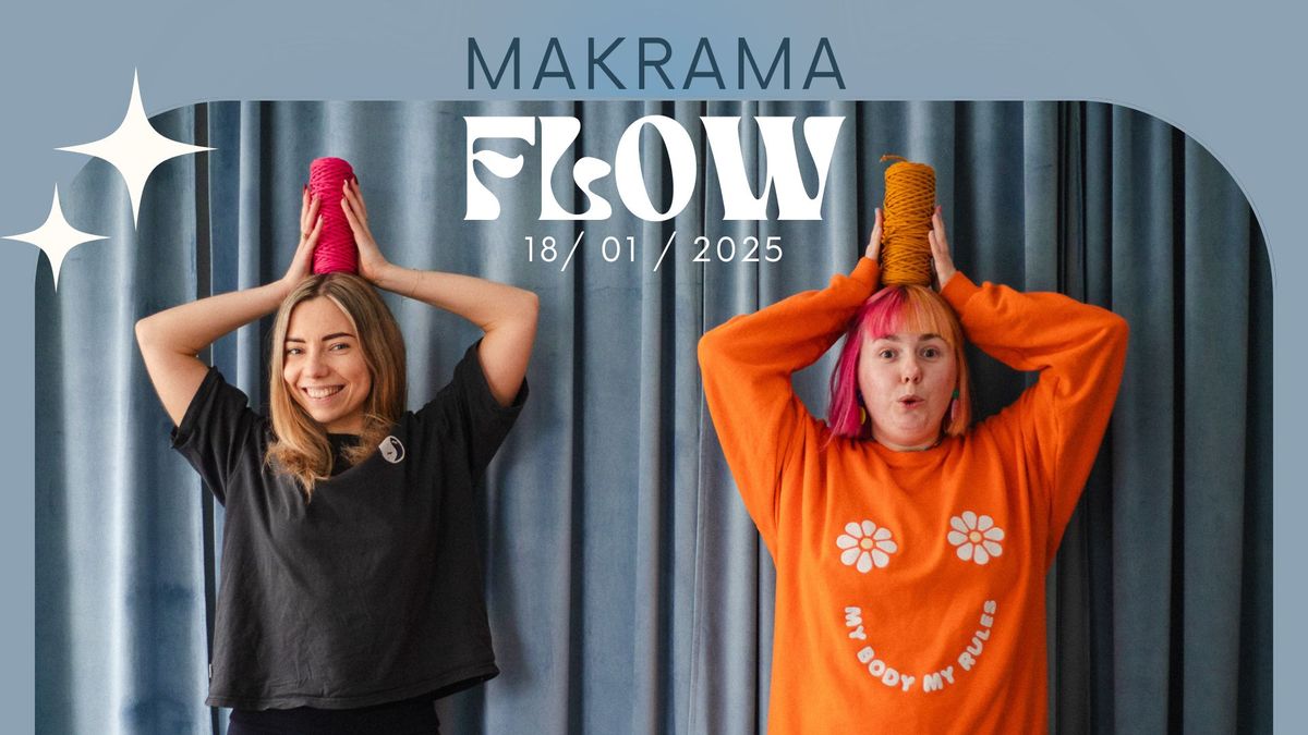 MAKRAMA FLOW