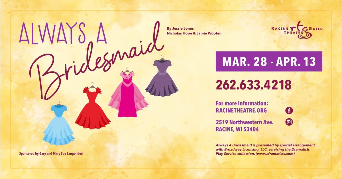 Always A Bridesmaid - Racine Theatre Guild