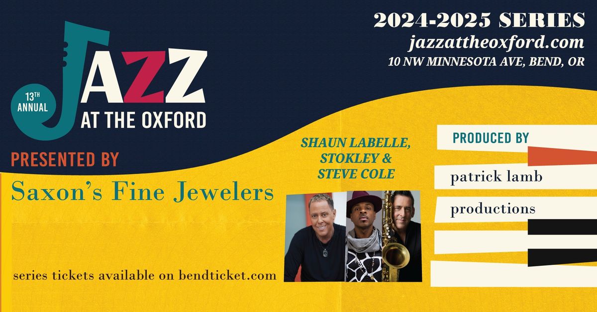 Jazz at the Oxford Presents Shaun LaBelle, Stokley & Steve Cole