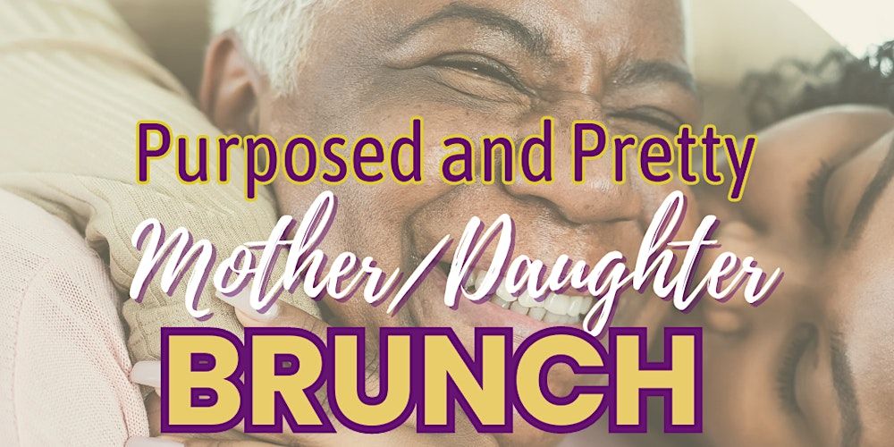 Purposed and Pretty Mother\/Daughter Brunch