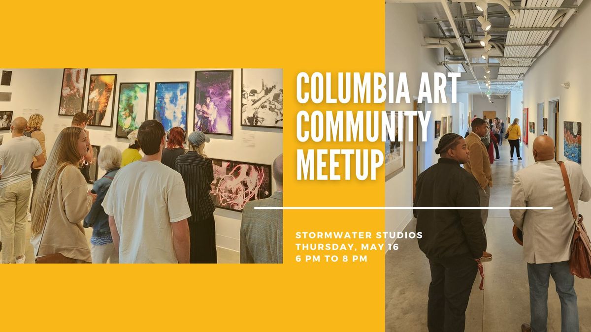 Columbia Art Community Meetup at Stormwater Studios
