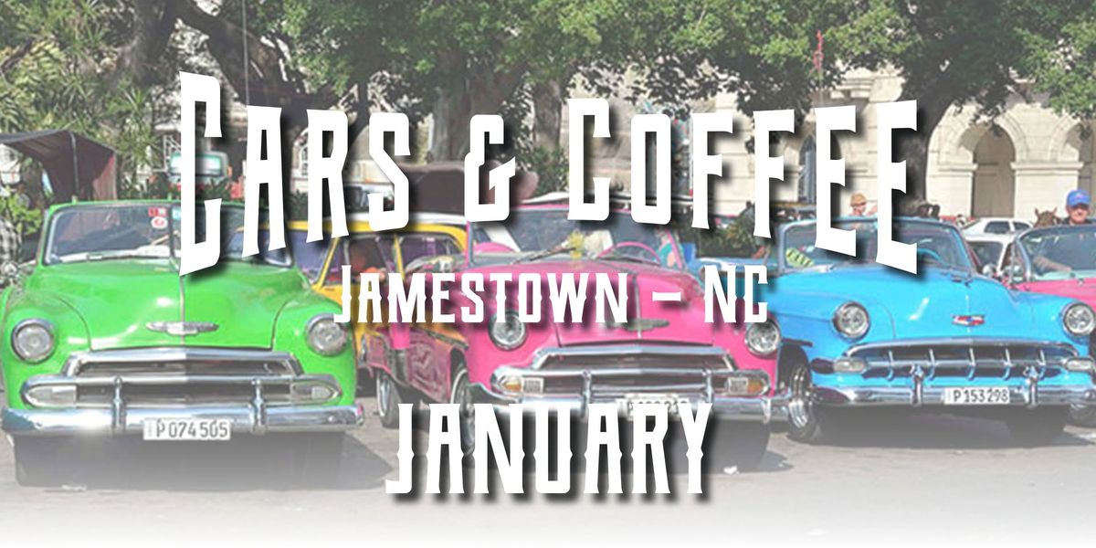 January, 2025 Cars and Coffee - Jamestown, NC