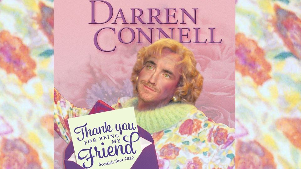 Darren Connell: Thank You For Being My Friend