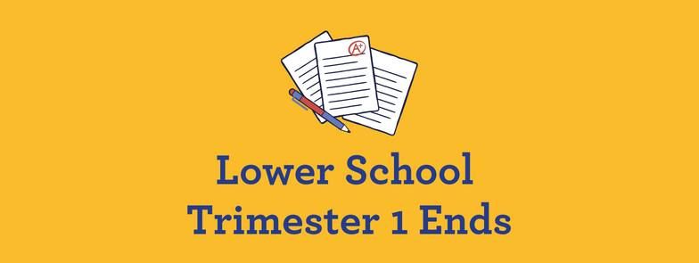 Lower School Trimester 1 Ends