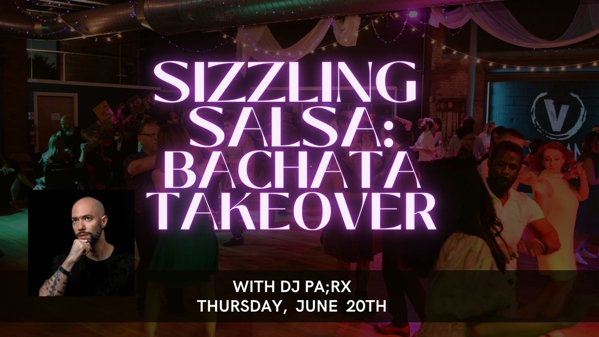 Sizzling Salsa Thursday with DJ PA;RX