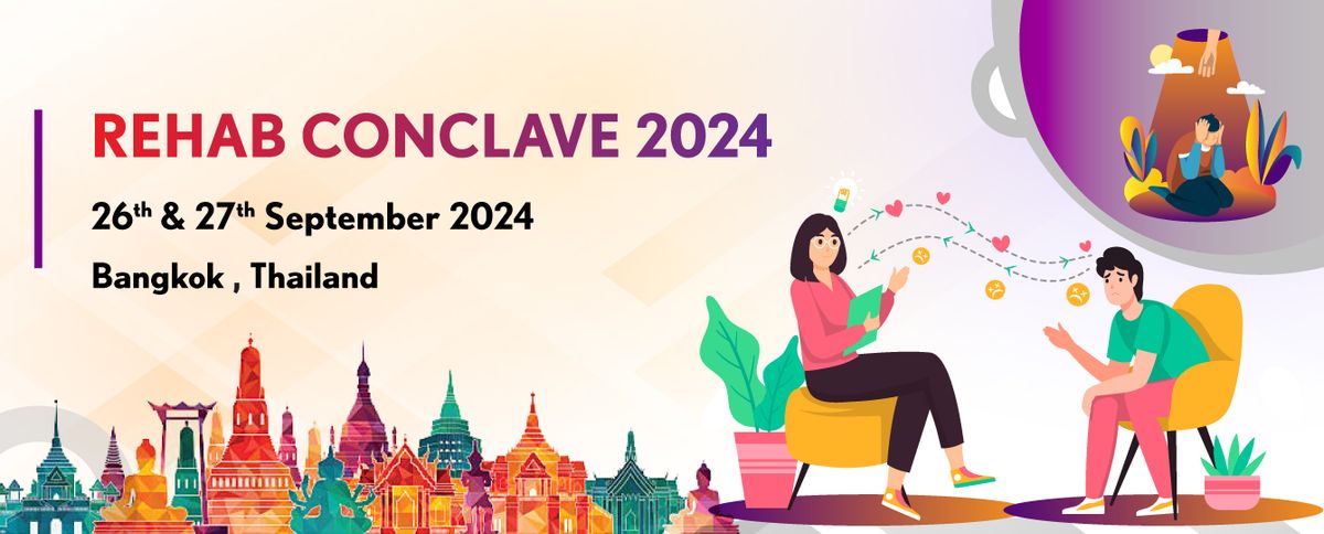 \u201cRehab Conclave: Bangkok 2024\u201d