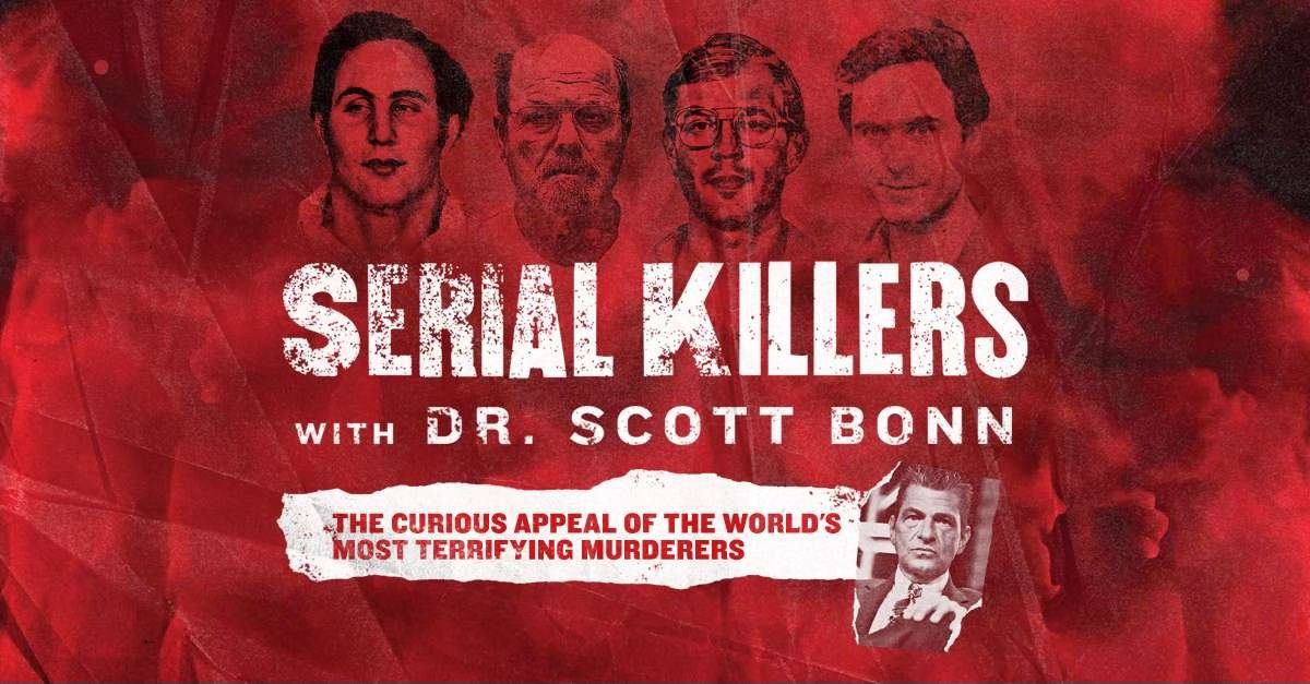 Drusky Entertainment Presents: Serial Killers: With Dr. Scott Bonn