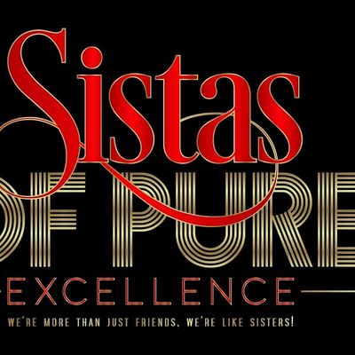 Sistas Of Pure Excellence