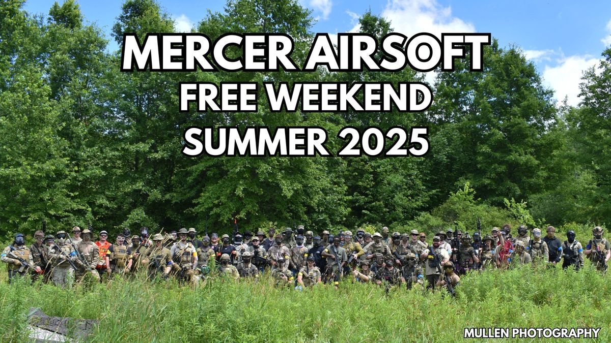 Mercer Airsoft Free Weekend: Summer 2025