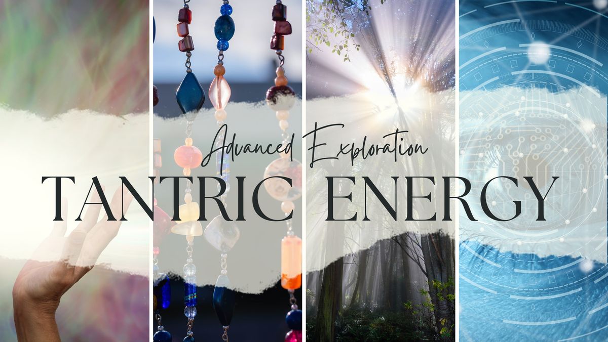 Advanced Tantra energy exploration