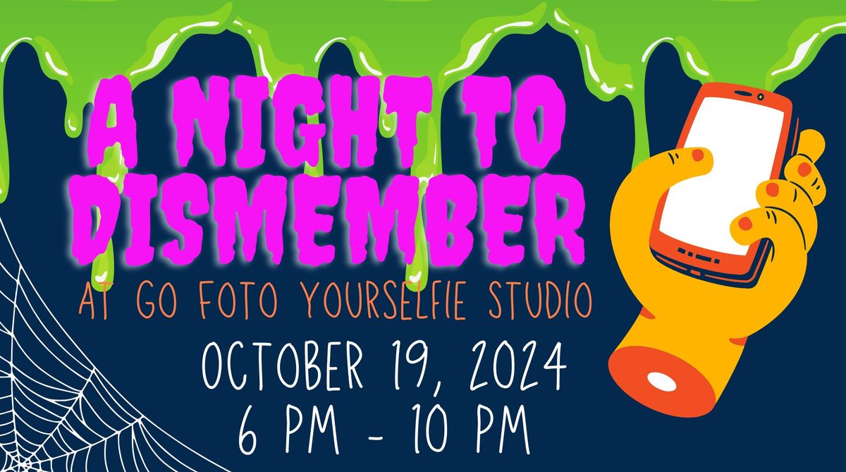 A Night to Dismember - Halloween Party + Costume Contest @ Go Foto Yourselfie Studio