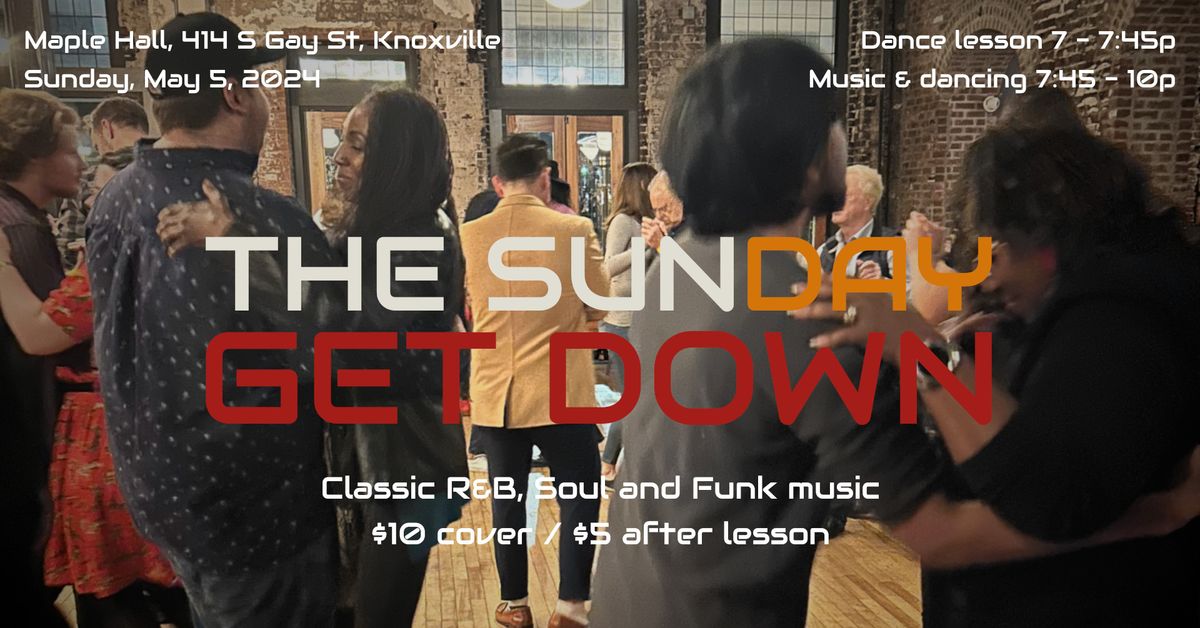 The Sunday Get Down -- May 5th!
