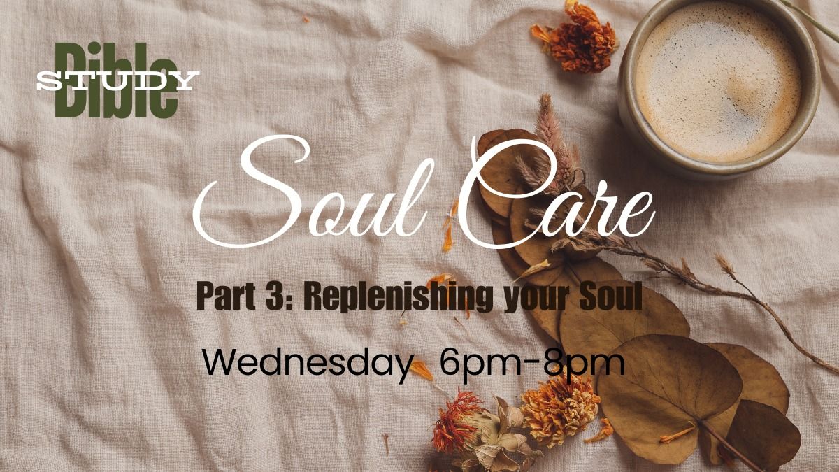 PM Bible Study: Replenishing your Soul