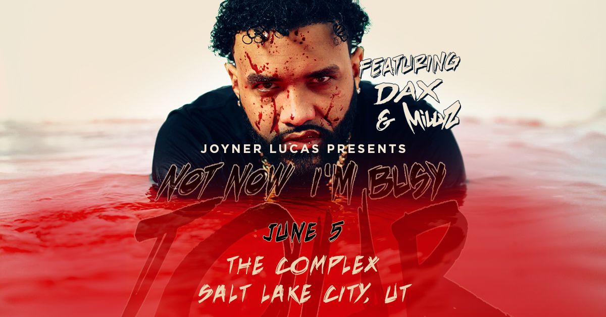 Joyner Lucas - Not Now, I'm Busy Tour at The Complex