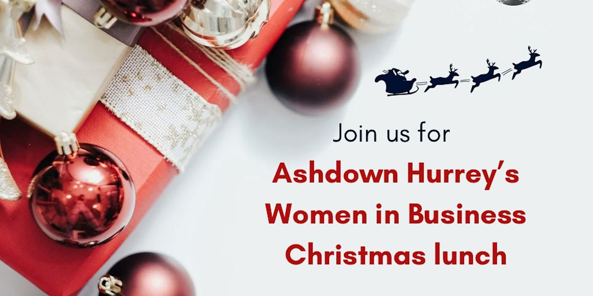 Ashdown Hurrey's 2024 Christmas Women In Business Networking Lunch