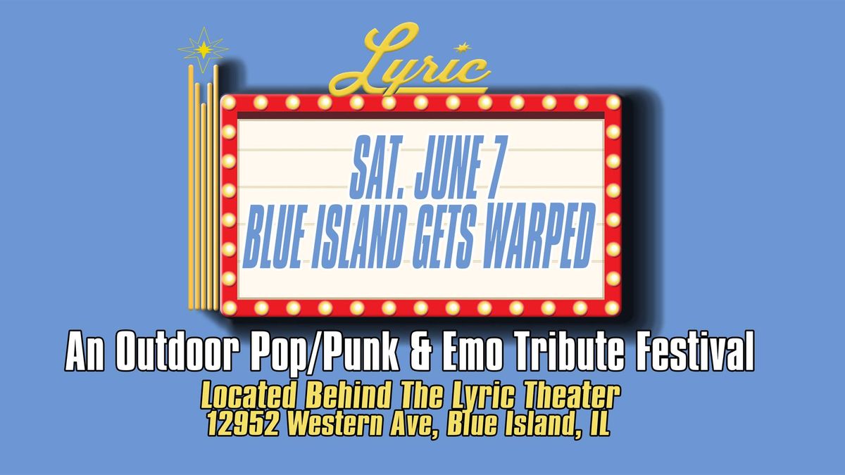 Blue Island Gets Warped - A Pop\/Punk & Emo Tribute Festival - Saturday June 7, 2025