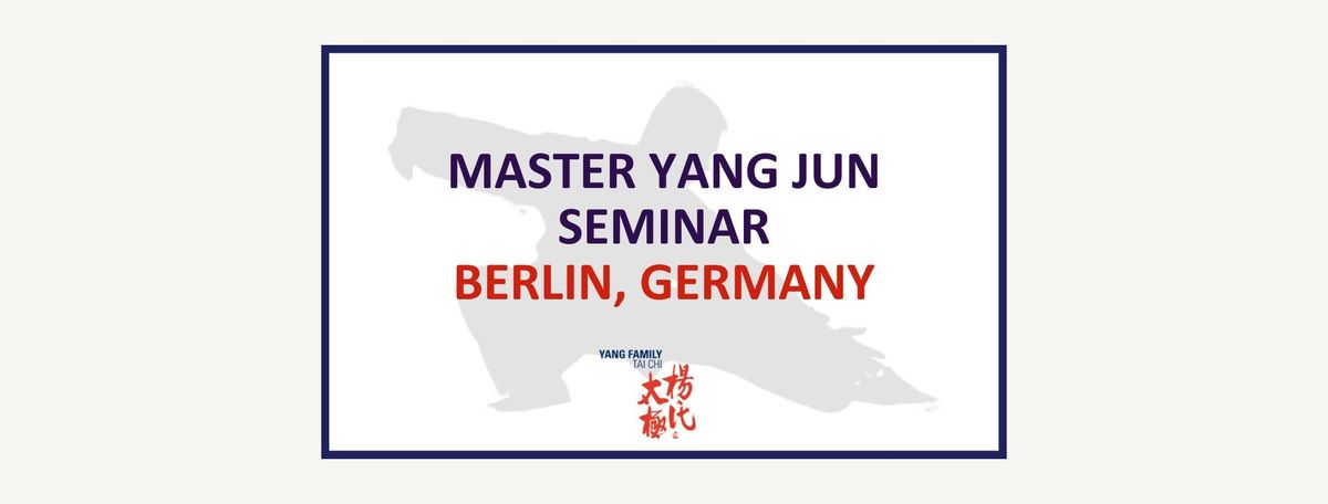 Master Yang Jun Seminar: Berlin, Germany