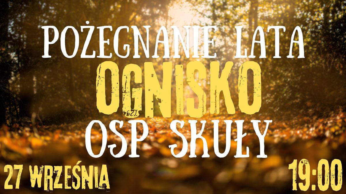 OGNISKO OSP SKU\u0141Y - PO\u017bEGNANIE LATA \ud83d\udd25\ud83c\udf1e