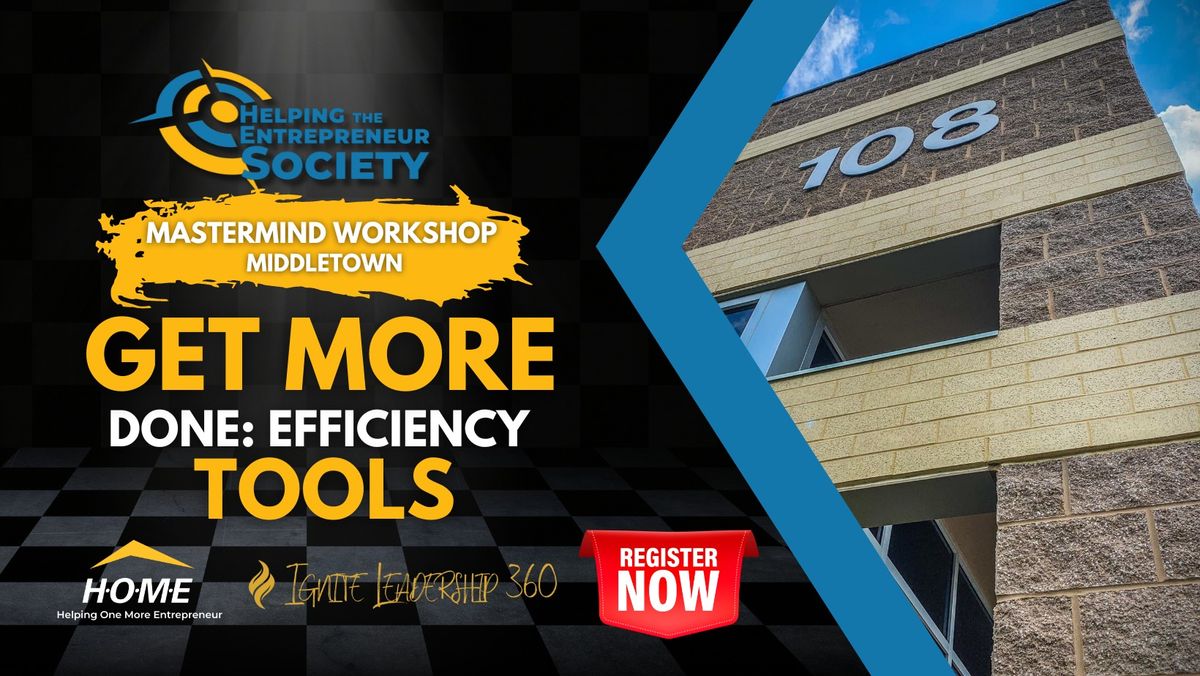 HOME Mastermind Workshop: Get More Done with Efficiency Tools