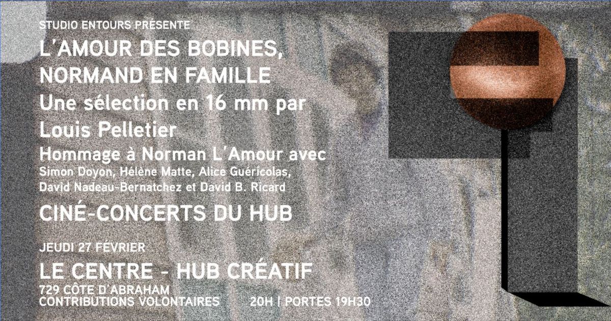 Les cin\u00e9-concerts du Hub : L\u2019Amour des bobines, Normand en famille