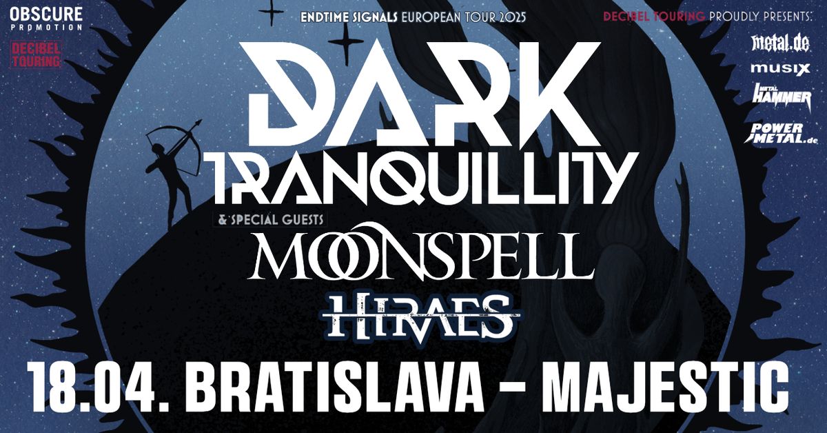 DARK TRANQUILLITY, MOONSPELL, HIRAES - Bratislava