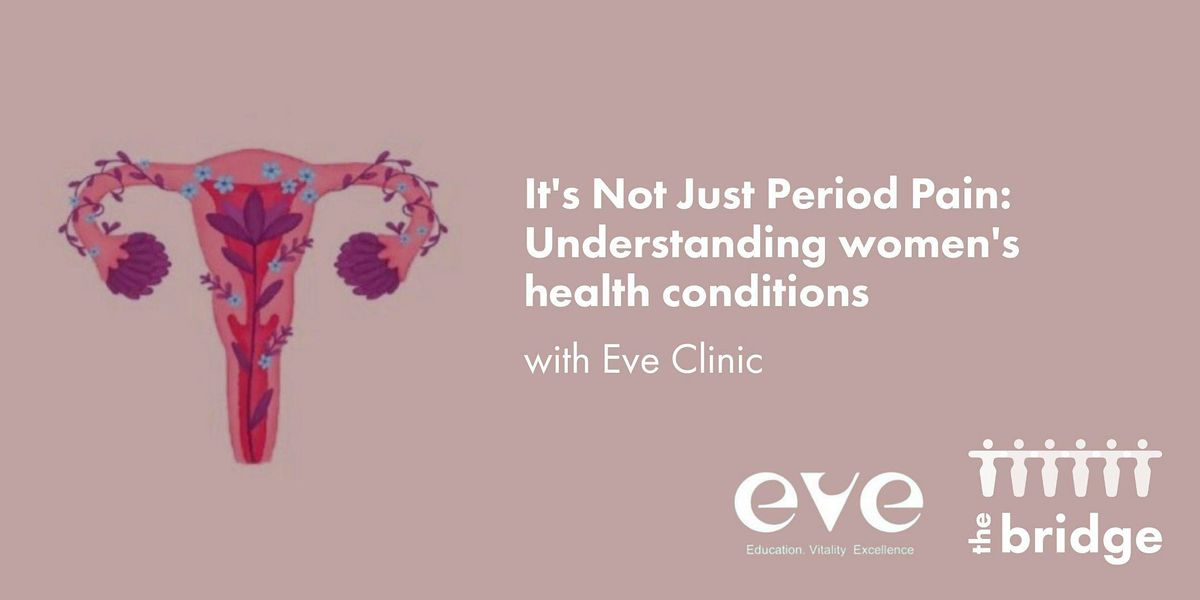 Its Not Just Period Pain: Understanding womens health conditions, The ...