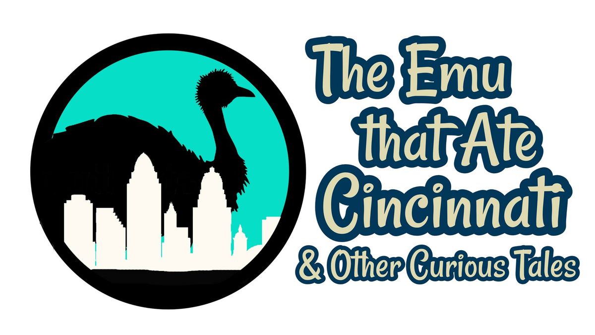 The Emu that Ate Cincinnati & Other Curious Tales