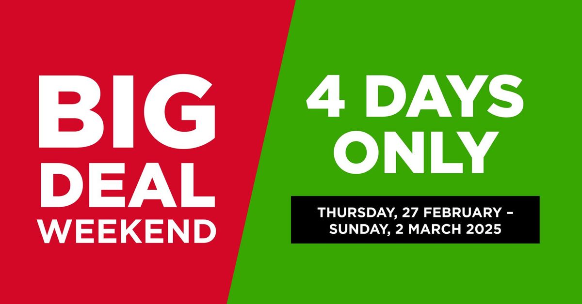 Big Deal Weekend February 2025