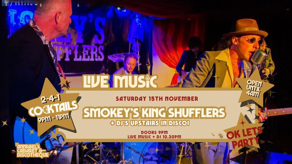 Live Music: SMOKEY'S KING SHUFFLERS \/\/ Annabel\u2019s Cabaret &amp; Discotheque