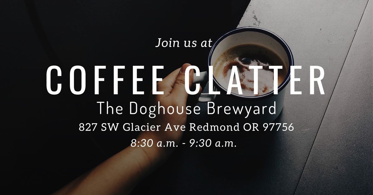 Coffee Clatter - Host: The Doghouse Brewyard