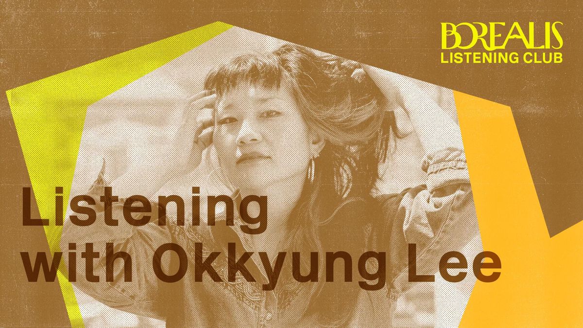 Listening with Okkyung Lee