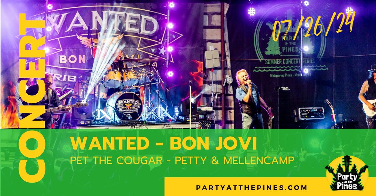 Wanted - Bon Jovi Tribute  WSG: Pet the Cougar - Tom Petty & John Cougar Mellencamp Tribute