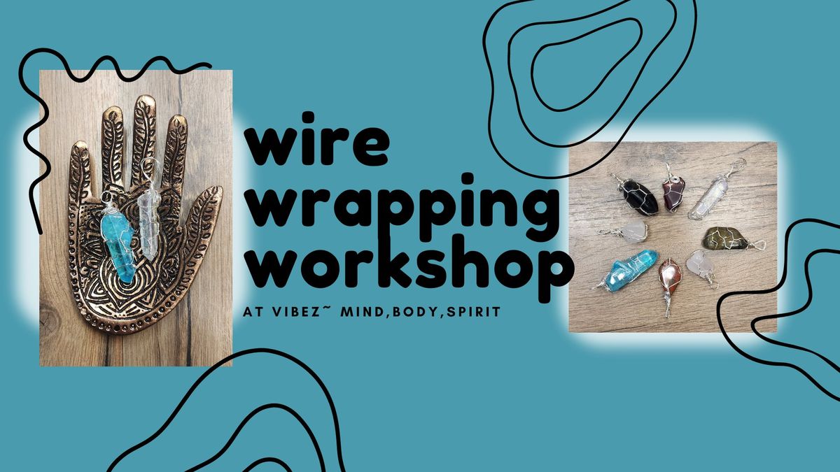 Beginner Wire Wrapping Workshop