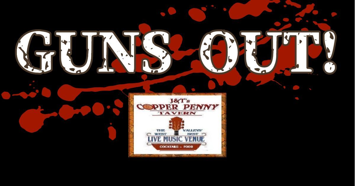 Guns Out! - Live Classic Rock @ J&T's Copper Penny Tavern