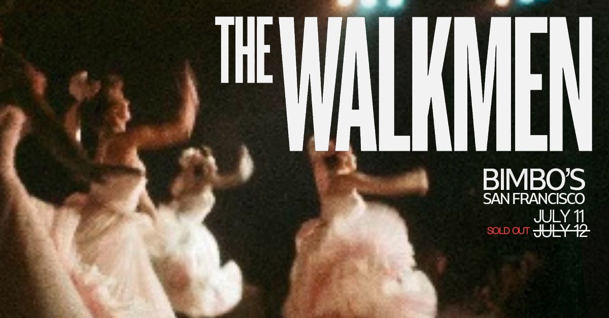 The Walkmen at Bimbo's 365 Club - Two Nights!