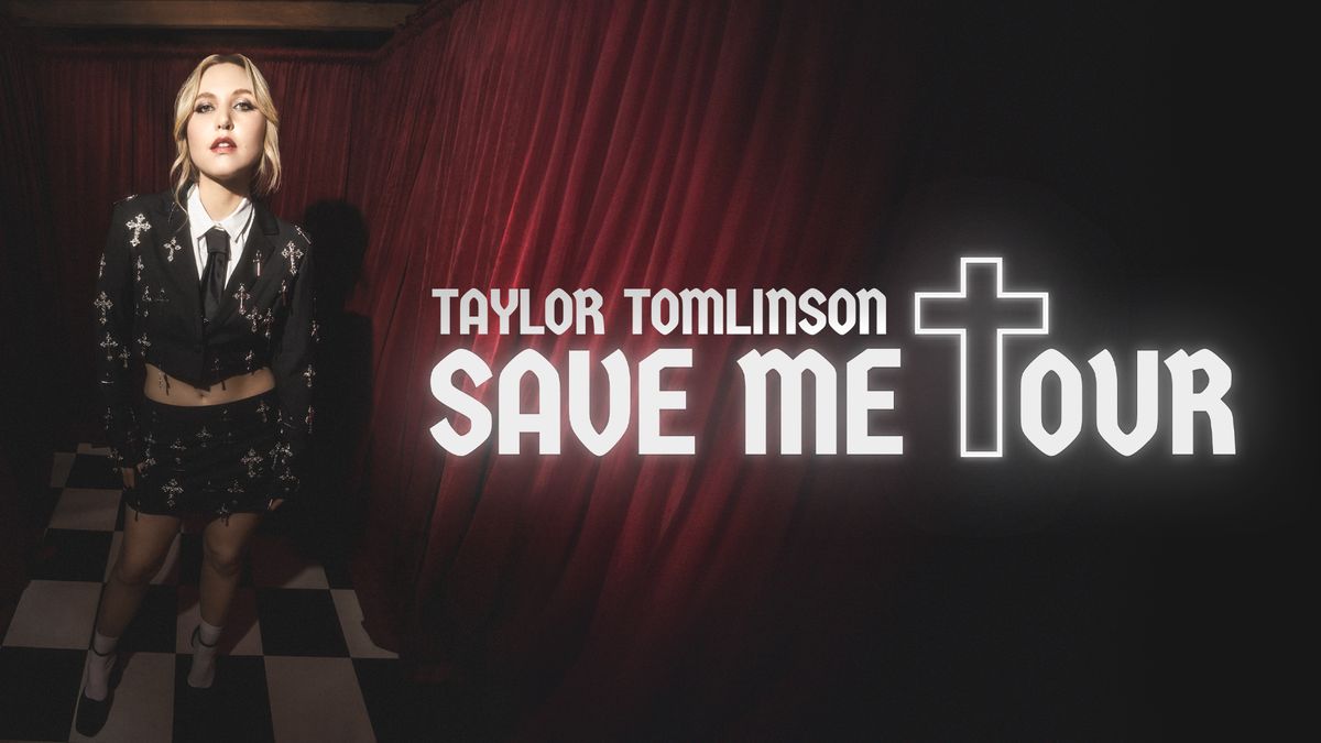 Taylor Tomlinson- The Save Me Tour