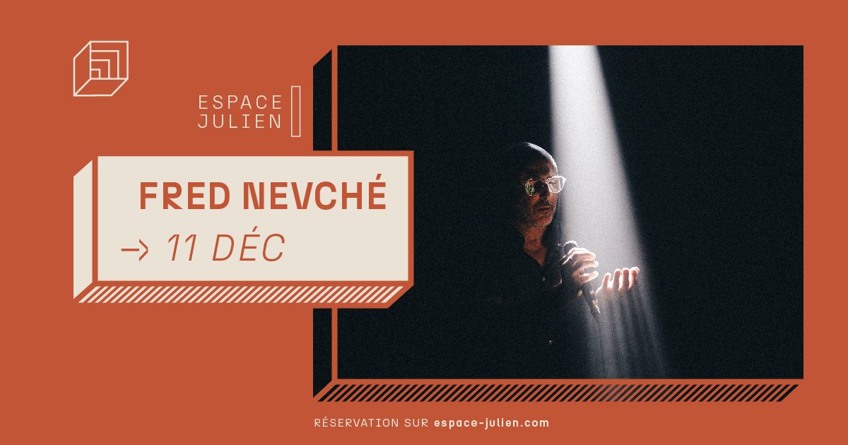 FRED NEVCH\u00c9 [ESPACE JULIEN]