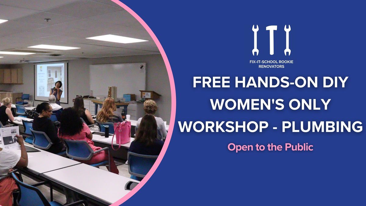 FREE Hands-On DIY Women\u2019s Only Workshop \u2013 Plumbing