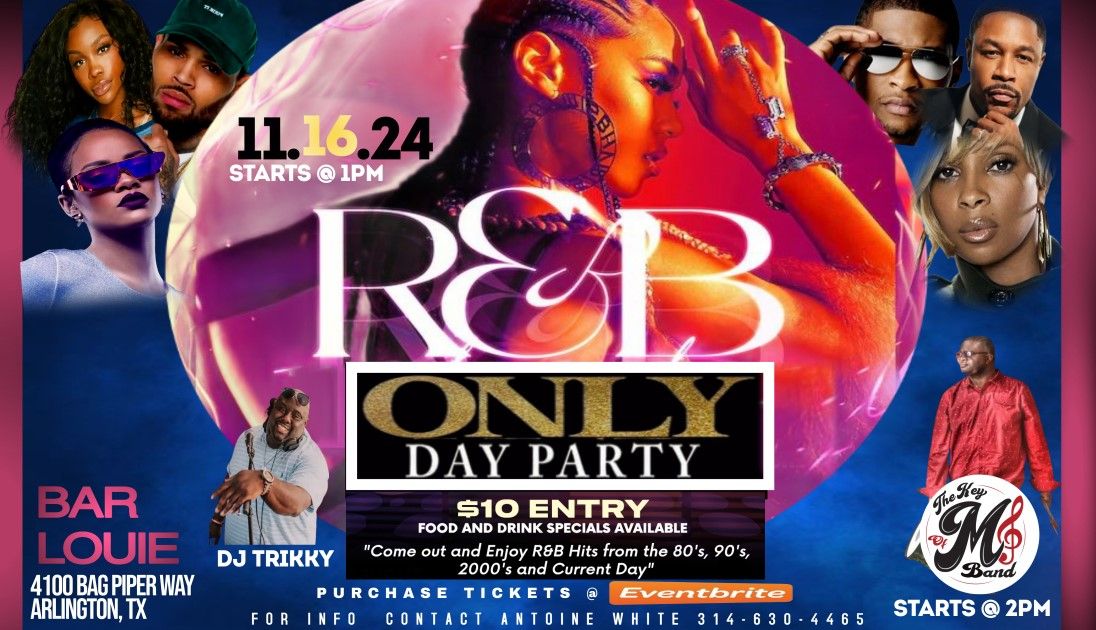 R&B ONLY DAY PARTY!!!... TABLES AND TICKETS CAN BE PURCHASED ON EVENTBRITE...https:\/\/www.eventbrite.